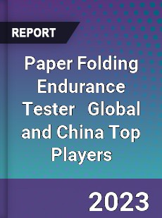 Paper Folding Endurance Tester Global and China Top Players Market