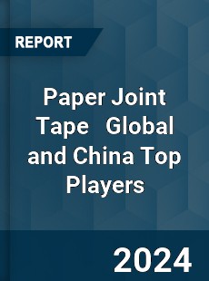 Paper Joint Tape Global and China Top Players Market