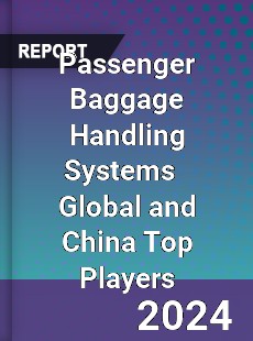 Passenger Baggage Handling Systems Global and China Top Players Market