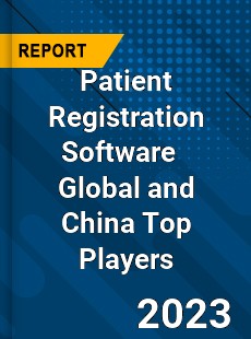 Patient Registration Software Global and China Top Players Market