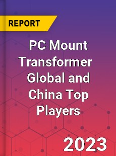 PC Mount Transformer Global and China Top Players Market