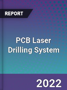 PCB Laser Drilling System Market