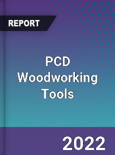 PCD Woodworking Tools Market