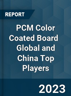 PCM Color Coated Board Global and China Top Players Market