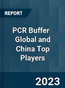 PCR Buffer Global and China Top Players Market