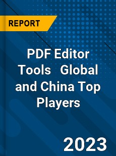 PDF Editor Tools Global and China Top Players Market