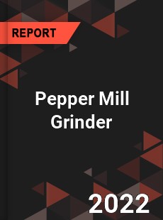 Pepper Mill Grinder Market