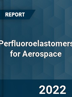 Perfluoroelastomers for Aerospace Market