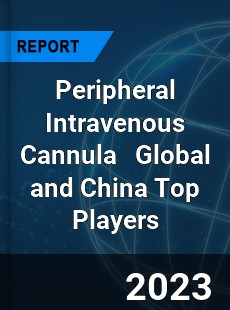 Peripheral Intravenous Cannula Global and China Top Players Market