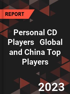 Personal CD Players Global and China Top Players Market