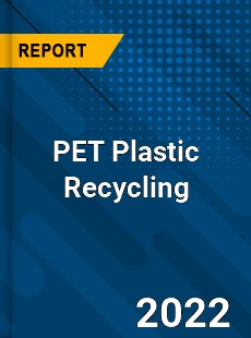 PET Plastic Recycling Market