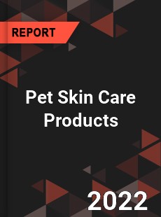 Pet Skin Care Products Market