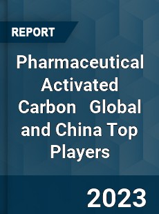 Pharmaceutical Activated Carbon Global and China Top Players Market