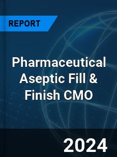 Pharmaceutical Aseptic Fill amp Finish CMO Market