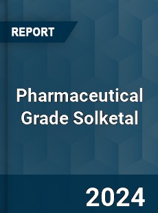 Pharmaceutical Grade Solketal Market