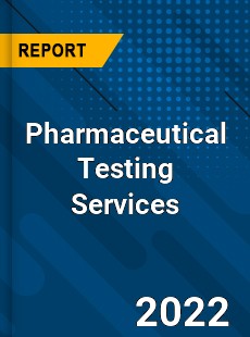 Pharmaceutical Testing Services Market