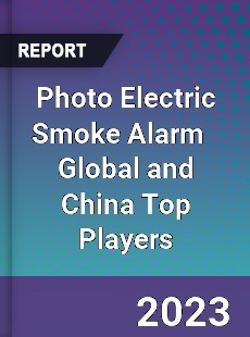 Photo Electric Smoke Alarm Global and China Top Players Market