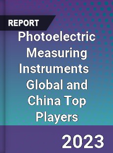 Photoelectric Measuring Instruments Global and China Top Players Market