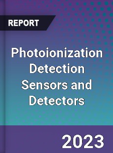 Photoionization Detection Sensors and Detectors Market