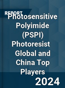 Photosensitive Polyimide Photoresist Global and China Top Players Market