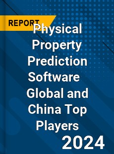 Physical Property Prediction Software Global and China Top Players Market