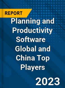 Planning and Productivity Software Global and China Top Players Market