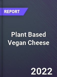 Plant Based Vegan Cheese Market