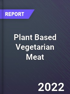 Plant Based Vegetarian Meat Market