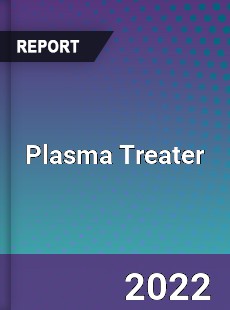 Plasma Treater Market