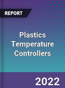 Plastics Temperature Controllers Market