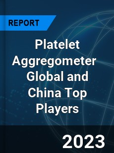 Platelet Aggregometer Global and China Top Players Market