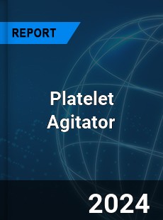 Platelet Agitator Market