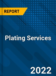 Plating Services Market