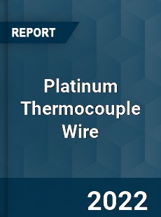 Platinum Thermocouple Wire Market