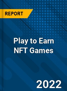 Play to Earn NFT Games Market