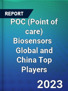 POC Biosensors Global and China Top Players Market