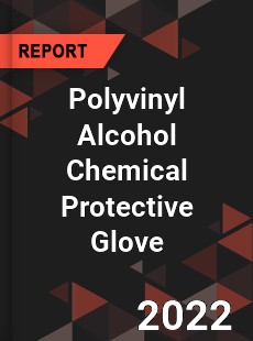 Polyvinyl Alcohol Chemical Protective Glove Market