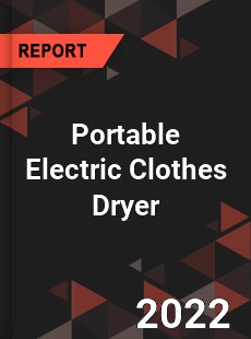 Portable Electric Clothes Dryer Market