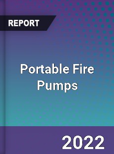 Portable Fire Pumps Market