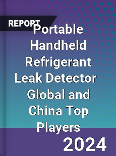 Portable Handheld Refrigerant Leak Detector Global and China Top Players Market