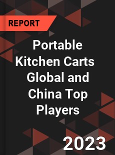 Portable Kitchen Carts Global and China Top Players Market