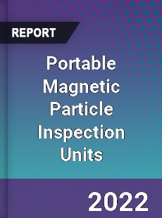 Portable Magnetic Particle Inspection Units Market