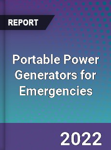 Portable Power Generators for Emergencies Market