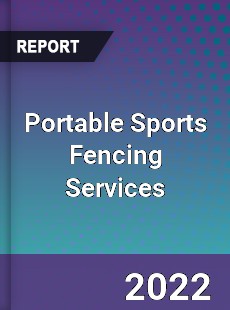 Portable Sports Fencing Services Market