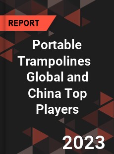 Portable Trampolines Global and China Top Players Market