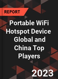 Portable WiFi Hotspot Device Global and China Top Players Market