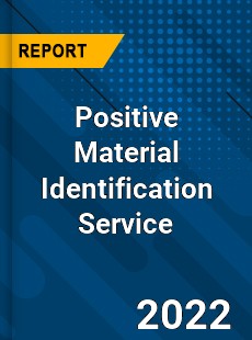 Positive Material Identification Service Market