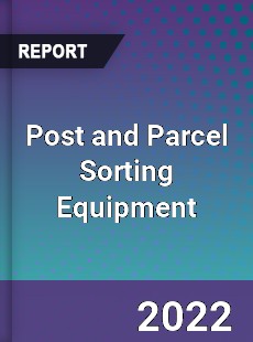 Post and Parcel Sorting Equipment Market