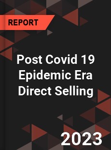 Post Covid 19 Epidemic Era Direct Selling Industry