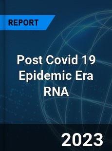 Post Covid 19 Epidemic Era RNA Analysis